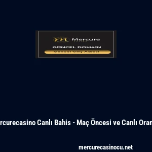 Mercurecasino Canlı Bahis - Maç Öncesi ve Canlı Oranlar