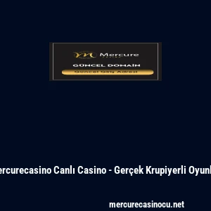 Mercurecasino Canlı Casino - Gerçek Krupiyerli Oyunlar