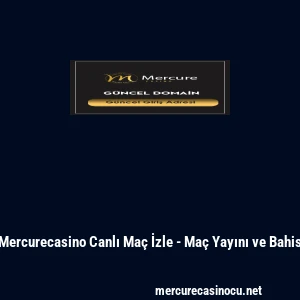 Mercurecasino Canlı Ma&ccedil; İzle - Ma&ccedil; Yayını ve Bahis