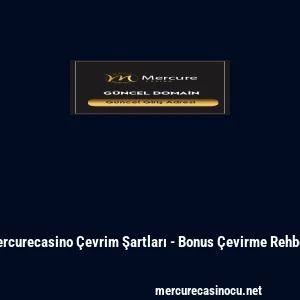 Mercurecasino &Ccedil;evrim Şartları - Bonus &Ccedil;evirme Rehberi