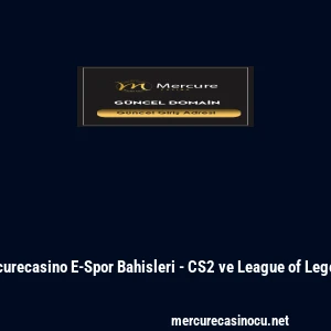 Mercurecasino E-Spor Bahisleri - CS2 ve League of Legends