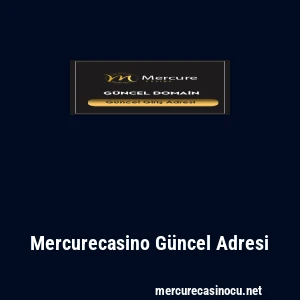 Mercurecasino G&uuml;ncel Adresi