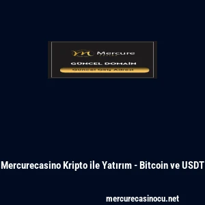 Mercurecasino Kripto ile Yatırım - Bitcoin ve USDT