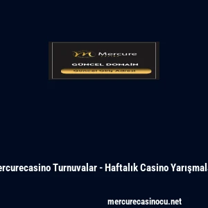 Mercurecasino Turnuvalar - Haftalık Casino Yarışmaları